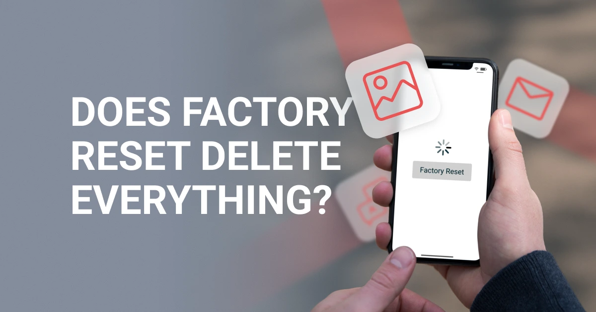 Does Factory Reset Delete Everything? What You Need to Know Does Factory Reset Delete Everything? What You Need to Know